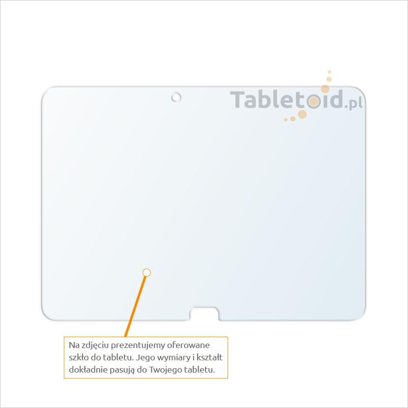 Dedykowane szkło (glass) na tablet Samsung GALAXY Tab 4 10.1 Dedykowane szkło hartowane (glass) na tablet Samsung GALAXY Tab 4 10.1