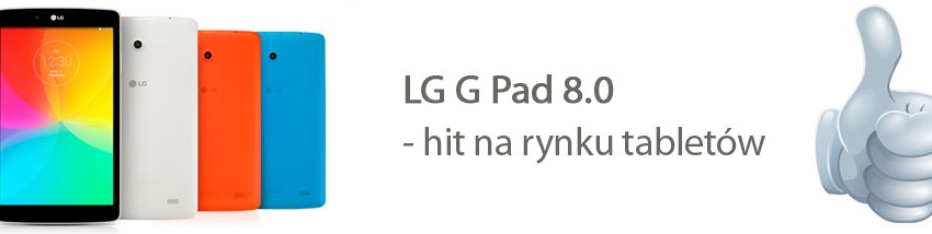 LG G Pad 8.0 LTE – czyli jak się rodzi hit